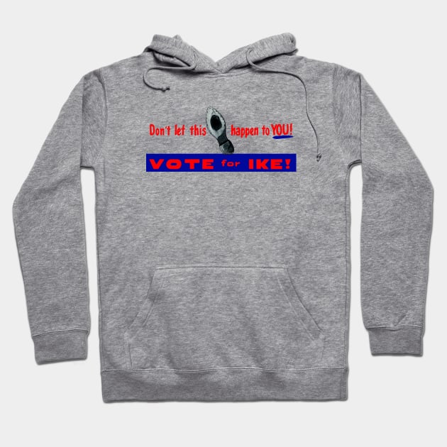 1952 Don't Let This Happen - Vote Ike Hoodie by historicimage